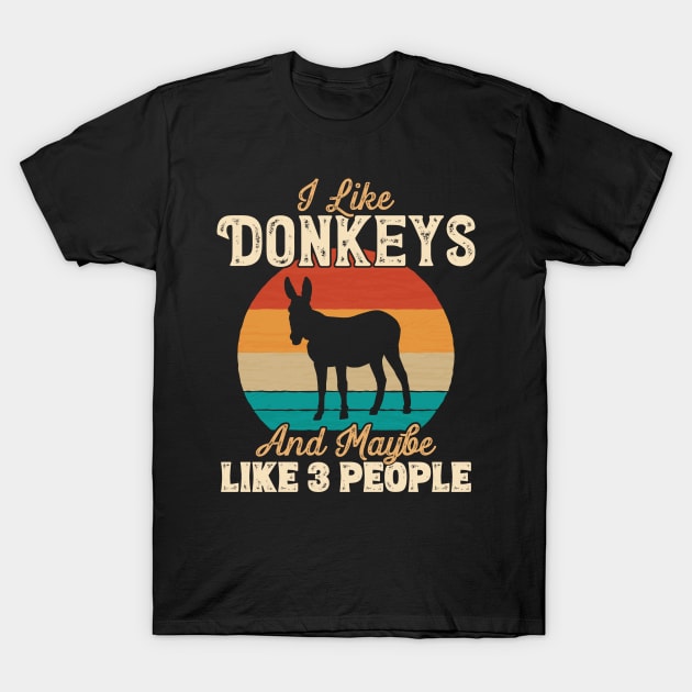 I Like Donkeys and Maybe Like 3 People - Gifts for Farmers graphic T-Shirt by theodoros20